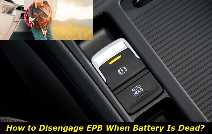 diengage electric parking brake with dead battery